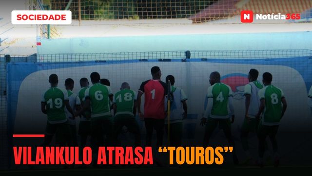 VILANKULO ATRASA “TOUROS”