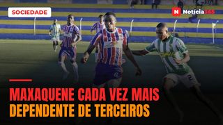 MAXAQUENE CADA VEZ MAIS DEPENDENTE DE TERCEIROS