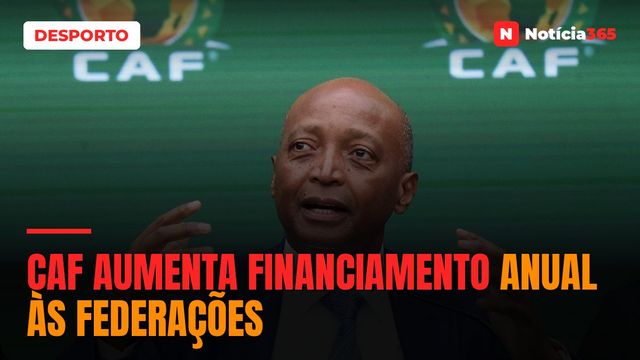 CAF AUMENTA FINANCIAMENTO ANUAL ÀS FEDERAÇÕES