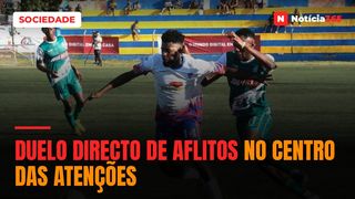 DUELO DIRECTO DE AFLITOS NO CENTRO DAS ATENÇÕES