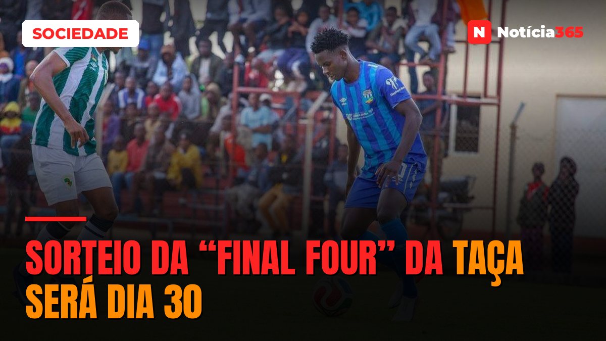 SORTEIO DA “FINAL FOUR” DA TAÇA SERÁ DIA 30