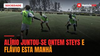 ALÍRIO JUNTOU-SE ONTEM STEYS E FLÁVIO ESTA MANHÃ