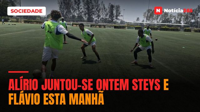 ALÍRIO JUNTOU-SE ONTEM STEYS E FLÁVIO ESTA MANHÃ