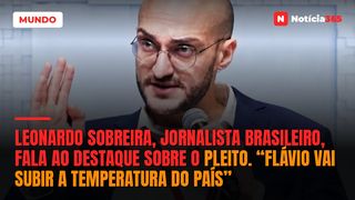 Leonardo Sobreira, jornalista brasileiro, fala ao destaque sobre o pleito. “Flávio vai subir a temperatura do País”