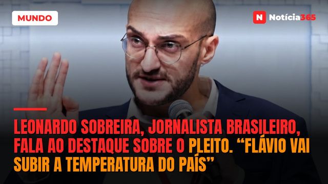 Leonardo Sobreira, jornalista brasileiro, fala ao destaque sobre o pleito. “Flávio vai subir a temperatura do País”