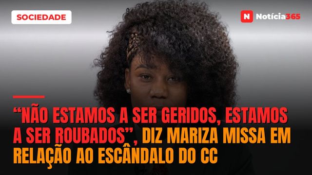 “Não estamos a ser geridos, estamos a ser roubados”, diz Mariza Missa em relação ao escândalo do CC
