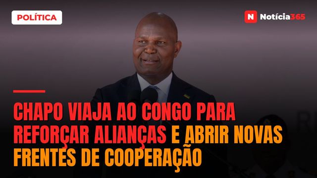 Chapo viaja ao Congo para reforçar alianças e abrir novas frentes de cooperação