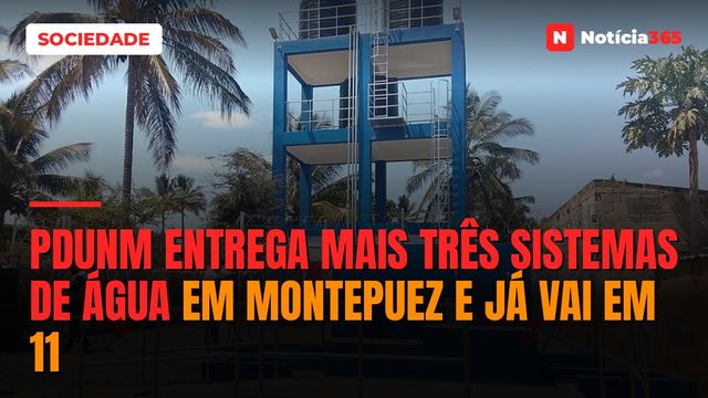 PDUNM entrega mais três sistemas de água em Montepuez e já vai em 11
