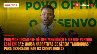 Podemos desmente Hélder Mendonça e diz que partido está em paz; acusa narrativas de serem “manobras” para desestabilizar os compatriotas