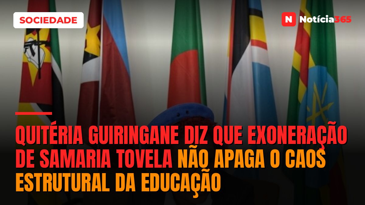Quitéria Guiringane diz que exoneração de Samaria Tovela não apaga o caos estrutural da educação