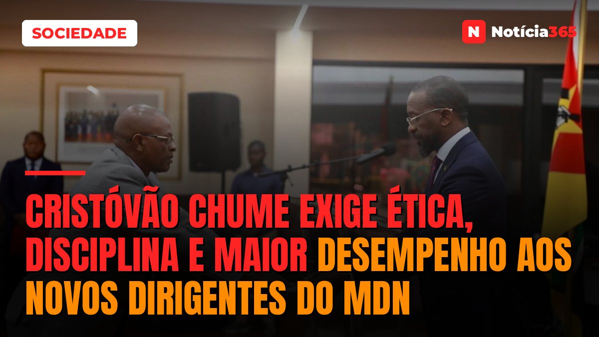 Cristóvão Chume exige ética, disciplina e maior desempenho aos novos dirigentes do MDN