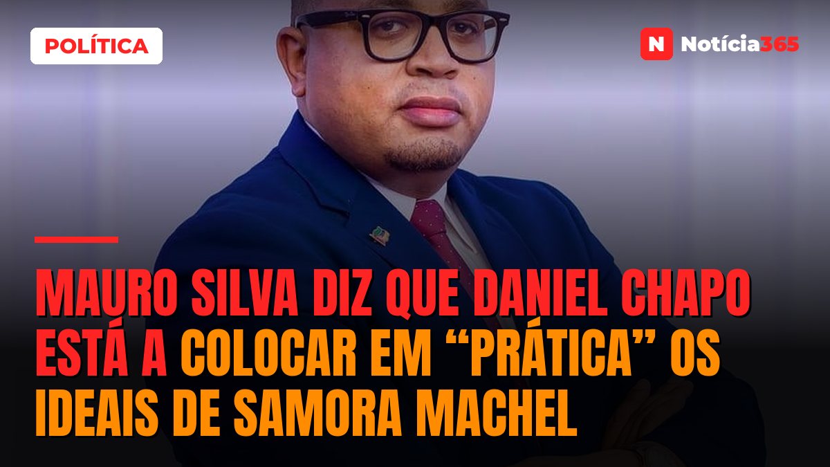 Mauro Silva diz que Daniel Chapo está a colocar em “prática” os ideais de Samora Machel