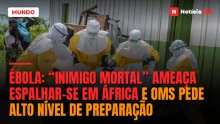 Ébola: “inimigo mortal” ameaça espalhar-se em áfrica e OMS pede alto nível de preparação
