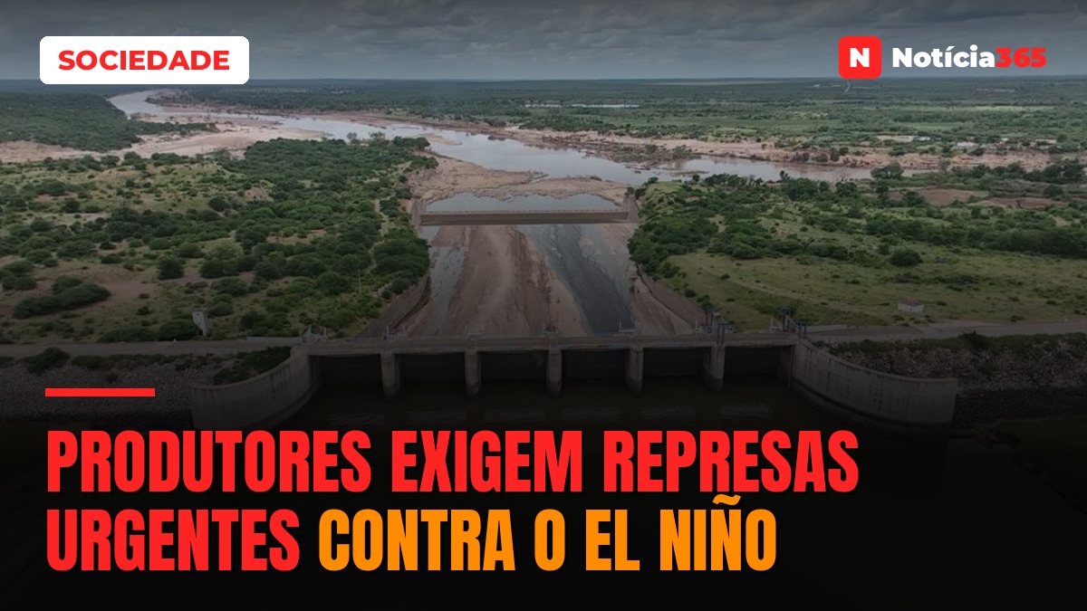 Produtores exigem represas urgentes contra o El Niño