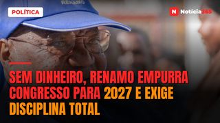 Sem dinheiro, Renamo empurra congresso para 2027 e exige disciplina total