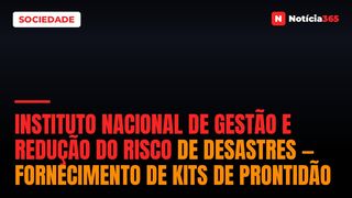 Instituto Nacional de Gestão e Redução do Risco de Desastres — Fornecimento de Kits de Prontidão