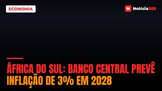 África do Sul: Banco Central Prevê Inflação de 3% em 2028
