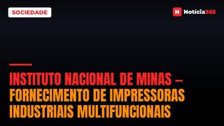 Instituto Nacional de Minas — Fornecimento de Impressoras Industriais Multifuncionais