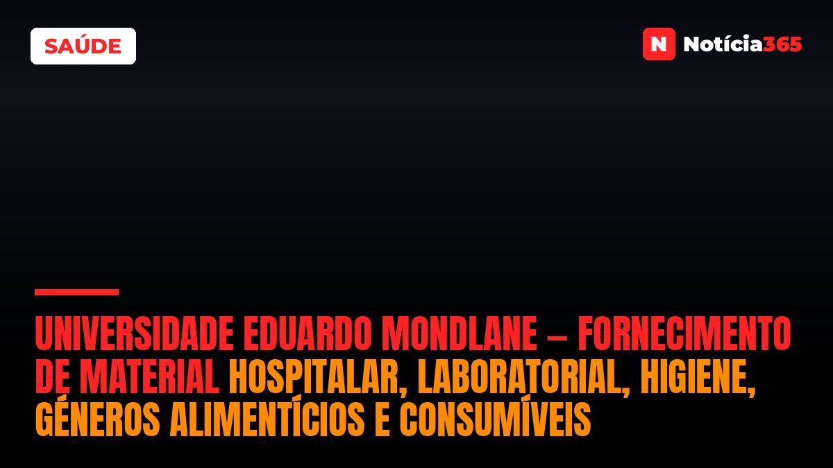 Universidade Eduardo Mondlane — Fornecimento de Material Hospitalar, Laboratorial, Higiene, Géneros Alimentícios e Consumíveis