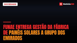FUNAE Entrega Gestão da Fábrica de Painéis Solares a Grupo Dos Emirados