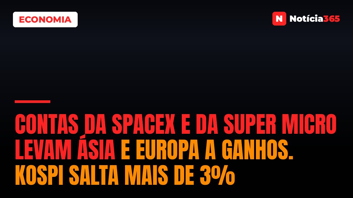 Contas da SpaceX e da Super Micro Levam Ásia e Europa a Ganhos. Kospi Salta Mais de 3%