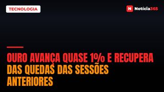 Ouro Avança Quase 1% e Recupera Das Quedas Das Sessões Anteriores
