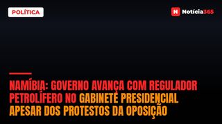Namíbia: Governo Avança Com Regulador Petrolífero no Gabinete Presidencial Apesar Dos Protestos da Oposição