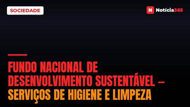 Fundo Nacional de Desenvolvimento Sustentável — Serviços de Higiene e Limpeza