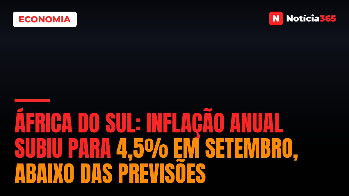 África do Sul: Inflação Anual Subiu Para 4,5% em Setembro, Abaixo Das Previsões