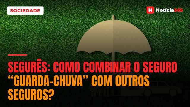 SEGURÊS: Como Combinar o Seguro “Guarda-Chuva” Com Outros Seguros?