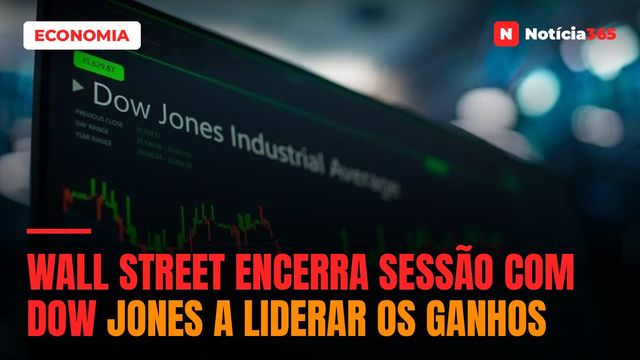 Wall Street Encerra Sessão Com Dow Jones a Liderar os Ganhos