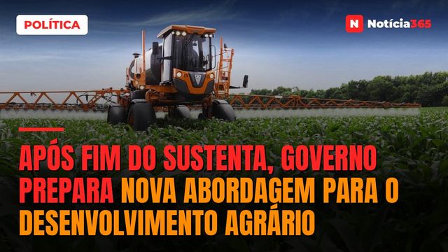 Após Fim do Sustenta, Governo Prepara Nova Abordagem Para o Desenvolvimento Agrário