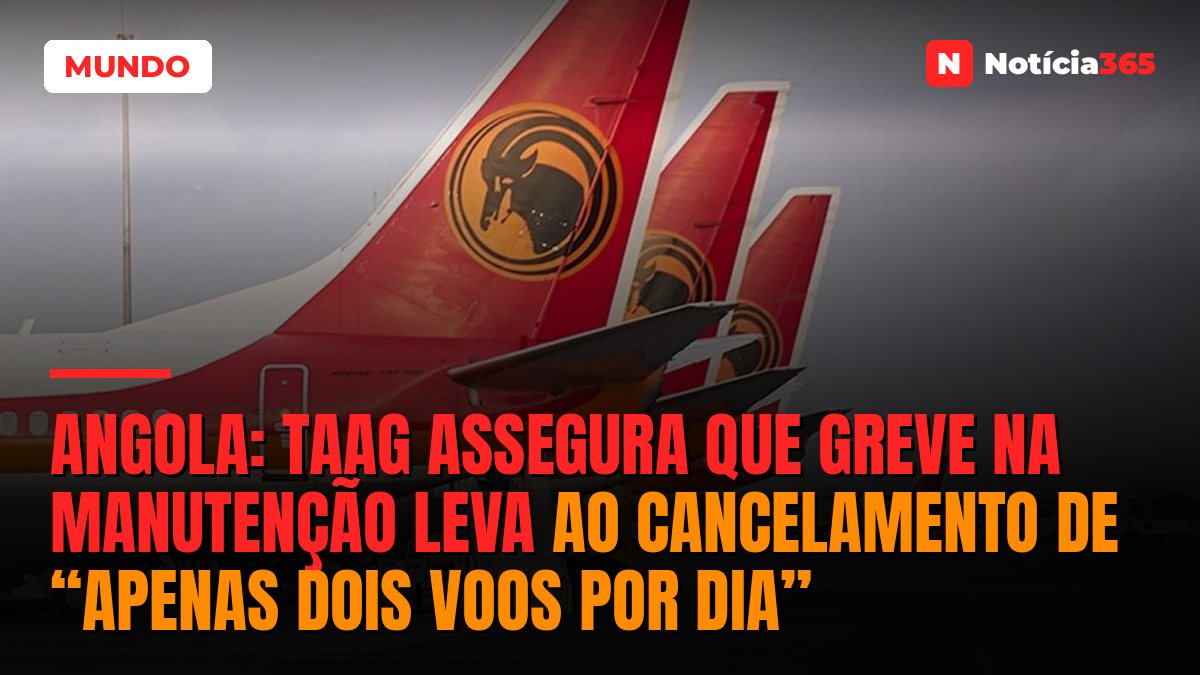 Angola: TAAG Assegura Que Greve na Manutenção Leva ao Cancelamento de “Apenas Dois Voos Por Dia”