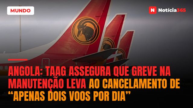 Angola: TAAG Assegura Que Greve na Manutenção Leva ao Cancelamento de “Apenas Dois Voos Por Dia”