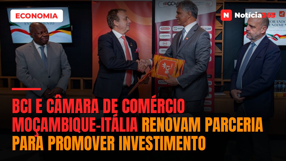 BCI e Câmara de Comércio Moçambique-Itália Renovam Parceria Para Promover Investimento