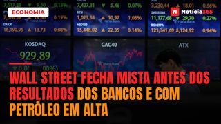 Wall Street Fecha Mista Antes Dos Resultados Dos Bancos e Com Petróleo em Alta