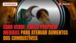 Cabo Verde: Adeco Propõem Medidas Para Atenuar Aumentos Dos Combustíveis