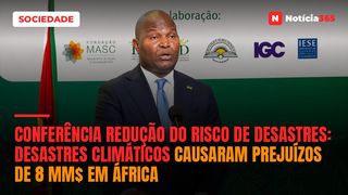 Conferência Redução do Risco de Desastres: Desastres Climáticos Causaram Prejuízos de 8 MM$ em África