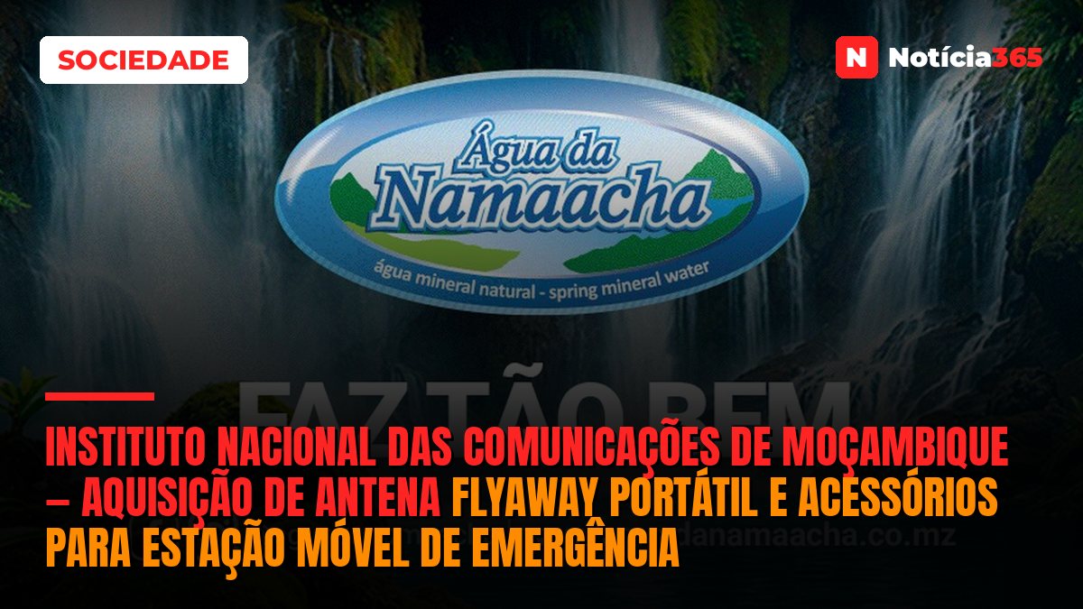 Instituto Nacional das Comunicações de Moçambique — Aquisição de Antena Flyaway Portátil e Acessórios para Estação Móvel de Emergência