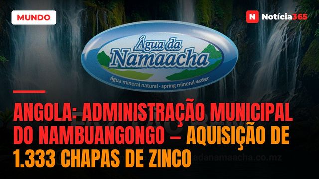 Angola: Administração Municipal do Nambuangongo — Aquisição de 1.333 Chapas de Zinco