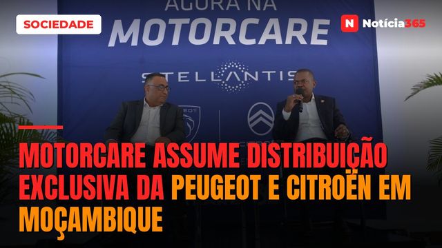 Motorcare Assume Distribuição Exclusiva da Peugeot e Citroën em Moçambique