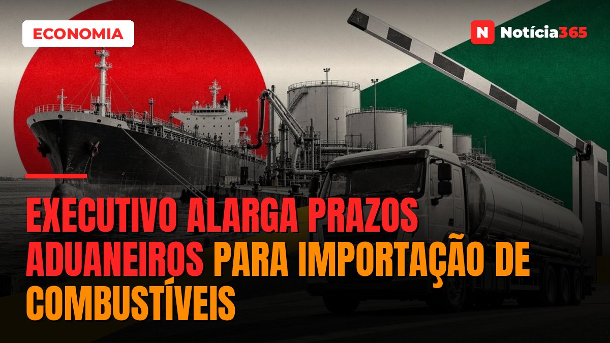 Executivo Alarga Prazos Aduaneiros Para Importação de Combustíveis