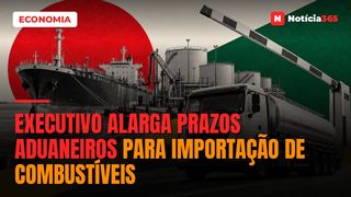 Executivo Alarga Prazos Aduaneiros Para Importação de Combustíveis