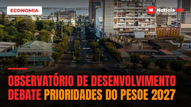 Observatório de Desenvolvimento Debate Prioridades do PESOE 2027