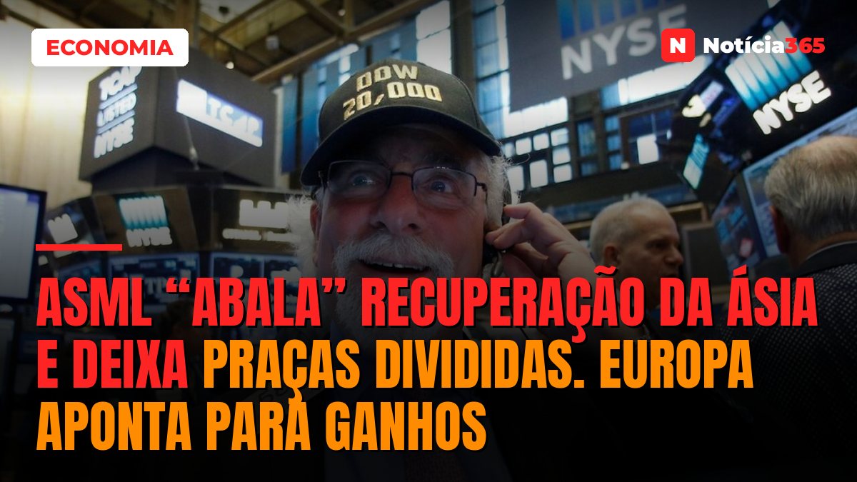 ASML “Abala” Recuperação da Ásia e Deixa Praças Divididas. Europa Aponta Para Ganhos