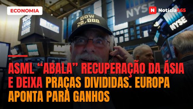 ASML “Abala” Recuperação da Ásia e Deixa Praças Divididas. Europa Aponta Para Ganhos