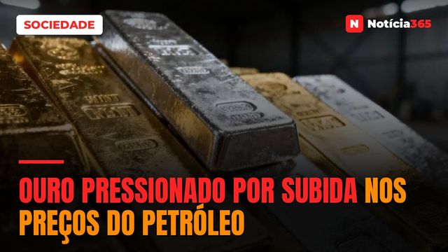 Ouro Pressionado Por Subida Nos Preços do Petróleo