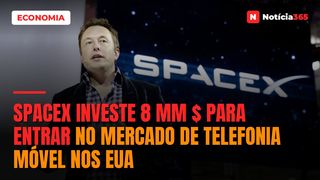 SpaceX Investe 8 MM $ Para Entrar no Mercado de Telefonia Móvel Nos EUA
