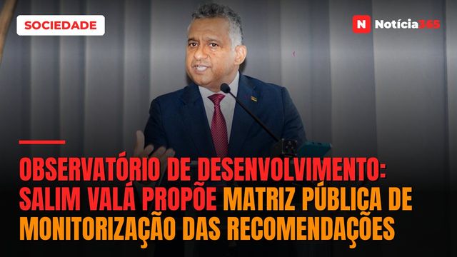 Observatório de Desenvolvimento: Salim Valá Propõe Matriz Pública de Monitorização Das Recomendações