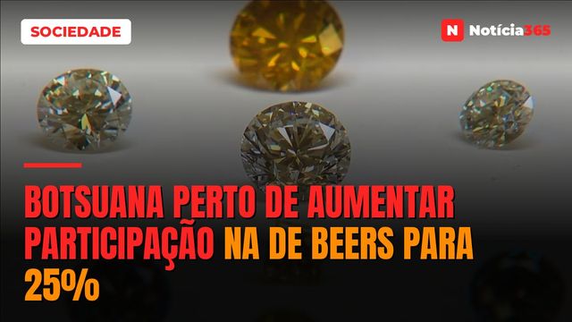 Botsuana Perto de Aumentar Participação na De Beers Para 25%